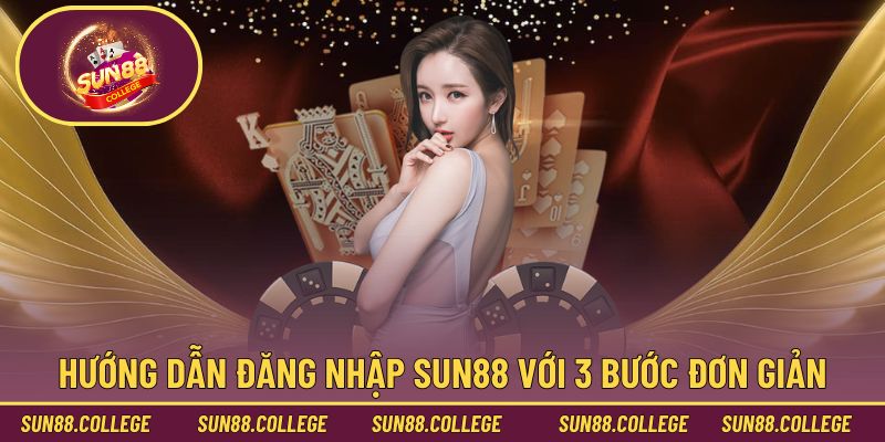Hướng dẫn đăng nhập Sun88 với 3 bước đơn giản