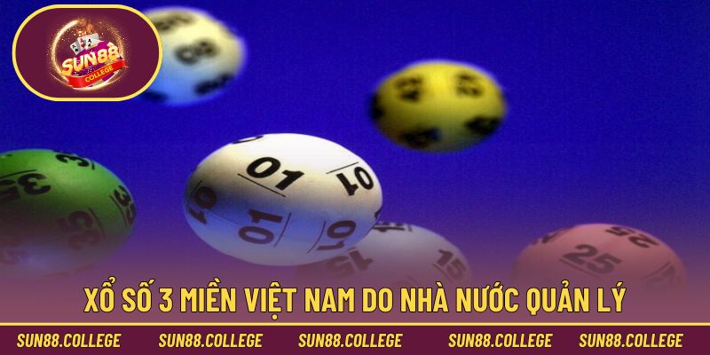 Xổ số 3 miền Việt Nam do nhà nước quản lý